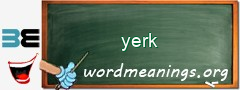 WordMeaning blackboard for yerk